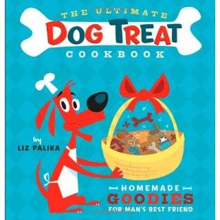 The Ultimate Dog Treat Cookbook Homemade Goodies for Mans Best 