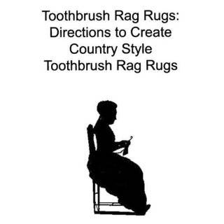 Toothbrush Rag Rugs Directions to Create Country Style Toothbrush …