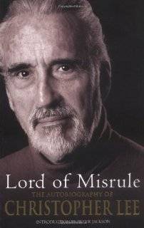 Lord of Misrule The Autobiography of Christopher Lee by Christopher 