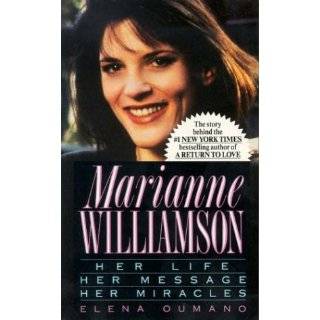 Marianne Williamson Her Life, Her Message, Her Miracles by Elena 