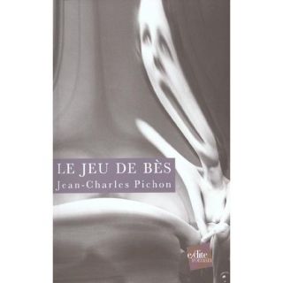 LE JEU DE BES   Achat / Vente livre Jean Charles Pichon pas cher
