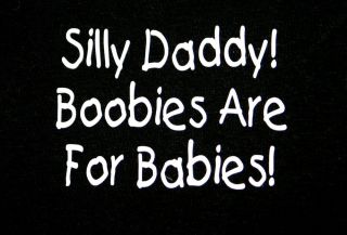 Funny Cute Baby Gift Toddler T Shirt Free USA Shipping Silly Daddy Boobies