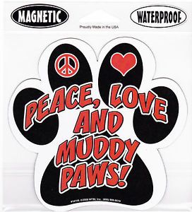 Paw Magnet Peace Love and Muddy Paws 5"x5" Car Magnet Pet Gift Dog Gift
