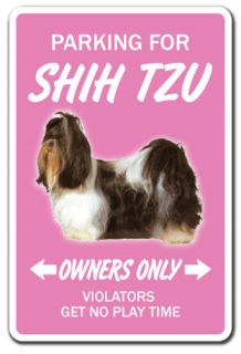 Shih Tzu Novelty Sign Dog Pet Parking Signs Gift Kennel Breeder Groomer Lover