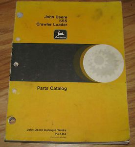 John Deere 555 Crawler Tractor Bulldozer Parts Catalog Manual PC1464 JD