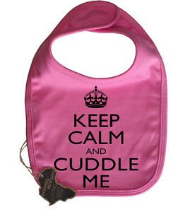 Keep Calm and Cuddle Me Dribble Baby Bib Funny Boy Girl Clothes Gift Cool