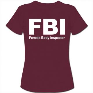 FBI Female Body Inspector Womens Ladies T Shirt