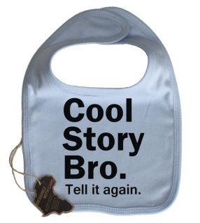 Cool Story Bro Present Dribble Baby Bib Funny Boy Girl Clothes Grow Gift Cool