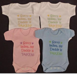 Sorry Ladies My Daddy Is Taken Babies Vest Grow Boy Girl Baby Clothes Funny Gift