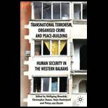 Transnational Terrorism, Organized Crime and Peace Building Human Security in the Western Balkans