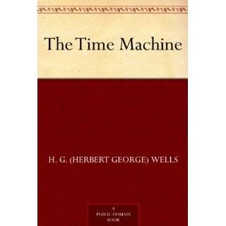 The Time Machine by H. G. (Herbert George) Wells